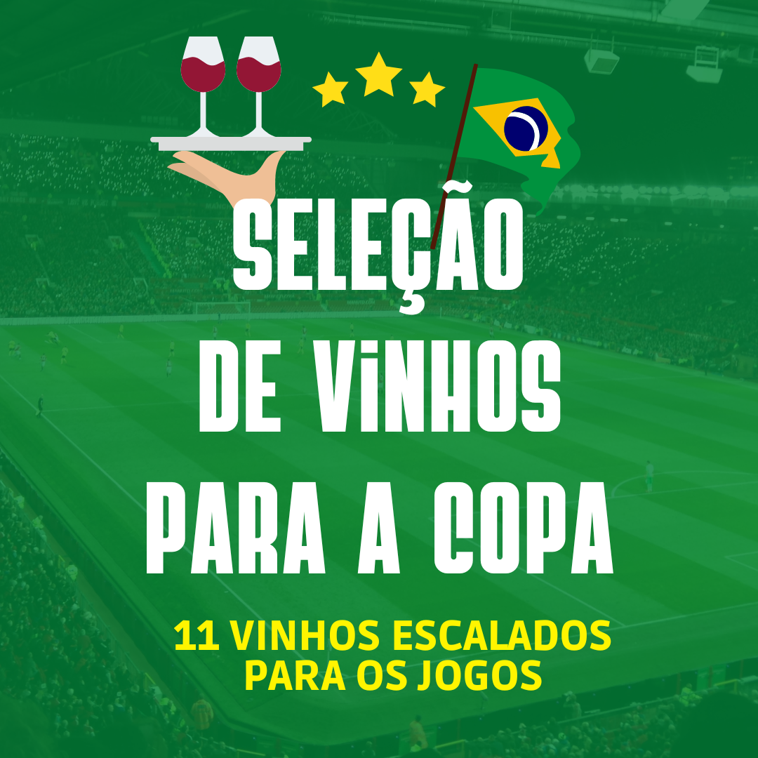 Seleção de vinhos brasileiros para a Copa